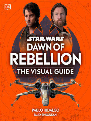 cover image of Star Wars Dawn of Rebellion the Visual Guide